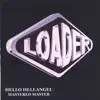 LOADER - Hello Hellangel Mastered Master
